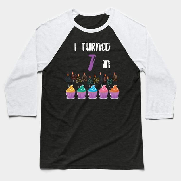 I Turned 7 In Quarantine funny birthday idea T-shirt Baseball T-Shirt by fatoajmii
